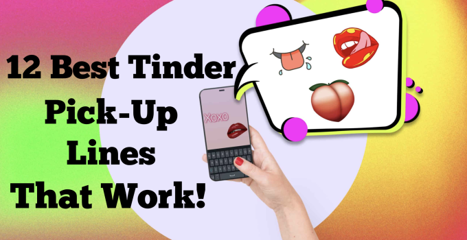 12 Best Tinder Pick-Up Lines That Work